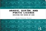 ‘Arabic, Quran, and Poetic License’ Published by Routledge